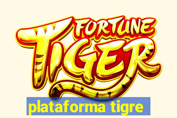 plataforma tigre